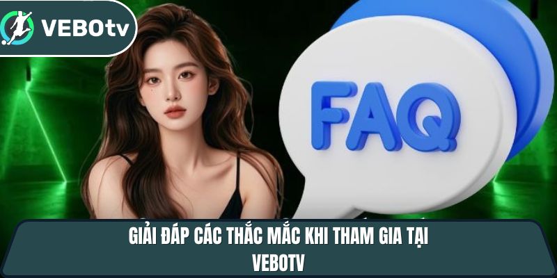 giai dap cac thac mac khi tham gia tai vebotv